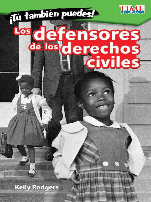 Title details for ¡Tú también puedes! Los defensores de los derechos civiles by Kelly Rodgers - Available